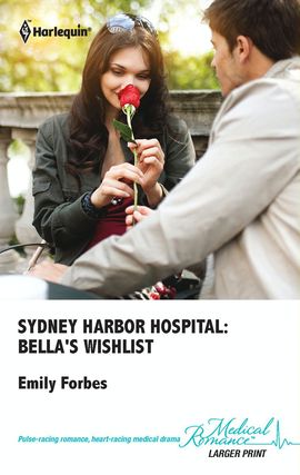 Title details for Sydney Harbor Hospital: Bella's Wishlist by Emily Forbes - Available